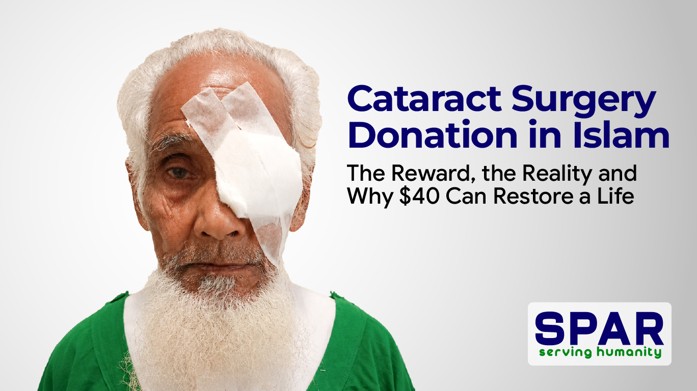 Cataract Surgery Donation in Islam: The Reward, the Reality, and Why $40 Can Restore a Life